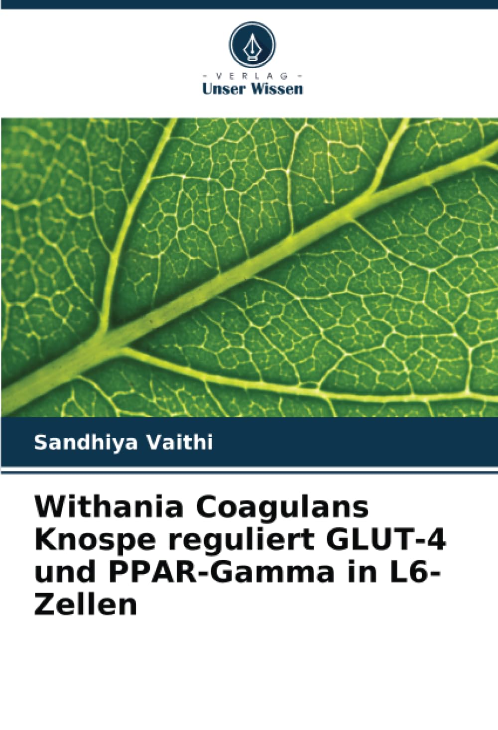 Withania Coagulans Knospe reguliert GLUT-4 und PPAR-Gamma in L6-Zellen Medicine