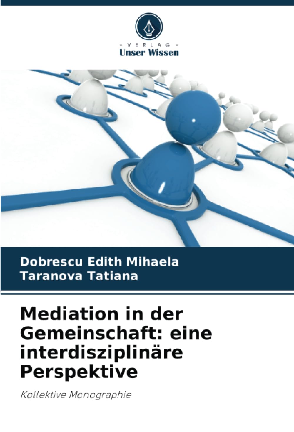 Mediation in der Gemeinschaft: eine interdisziplinäre Perspektive: Kollektive Monographie Law