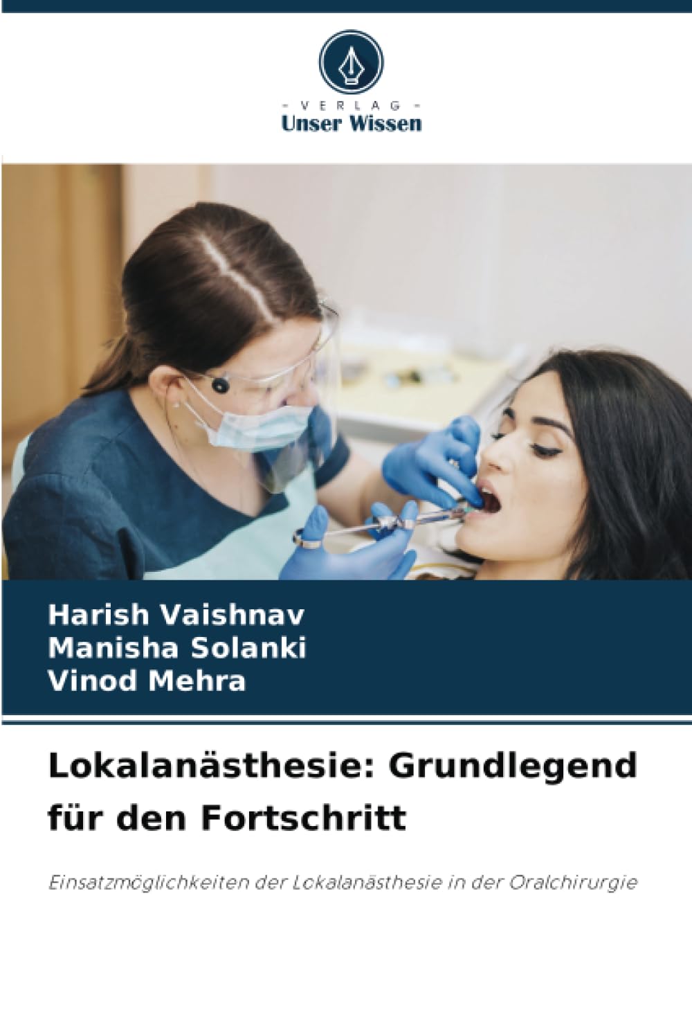 Lokalanästhesie: Grundlegend für den Fortschritt: Einsatzmöglichkeiten der Lokalanästhesie in der Oralchirurgie Medicine
