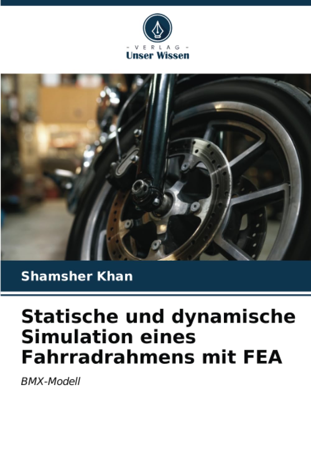 Statische und dynamische Simulation eines Fahrradrahmens mit FEA: BMX-Modell Business & Technology