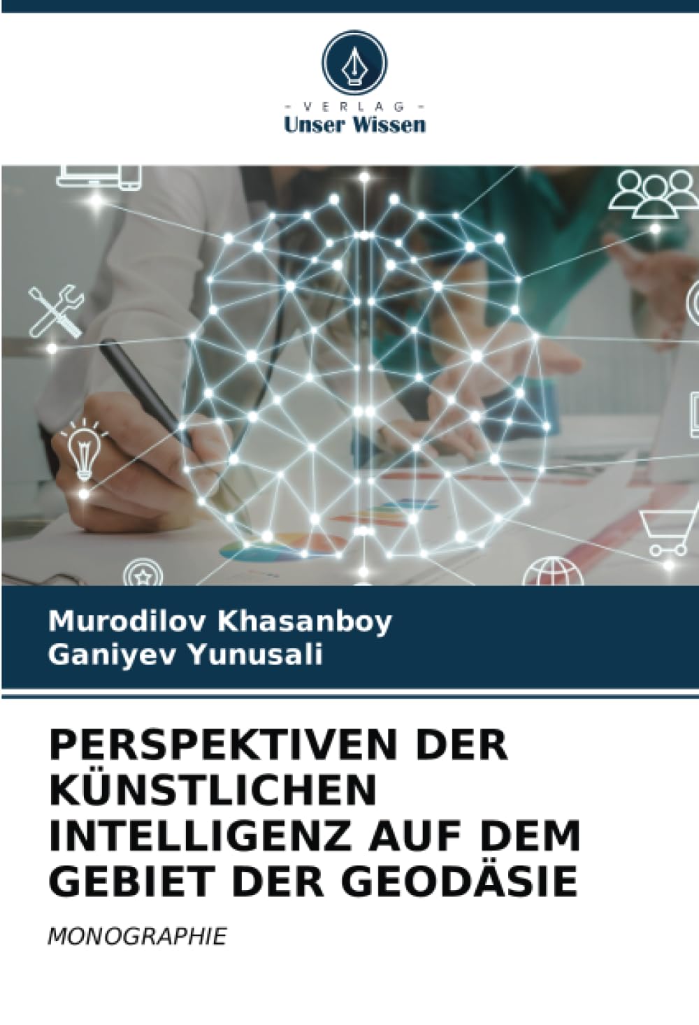 PERSPEKTIVEN DER KÜNSTLICHEN INTELLIGENZ AUF DEM GEBIET DER GEODÄSIE: MONOGRAPHIE Geology & Geography