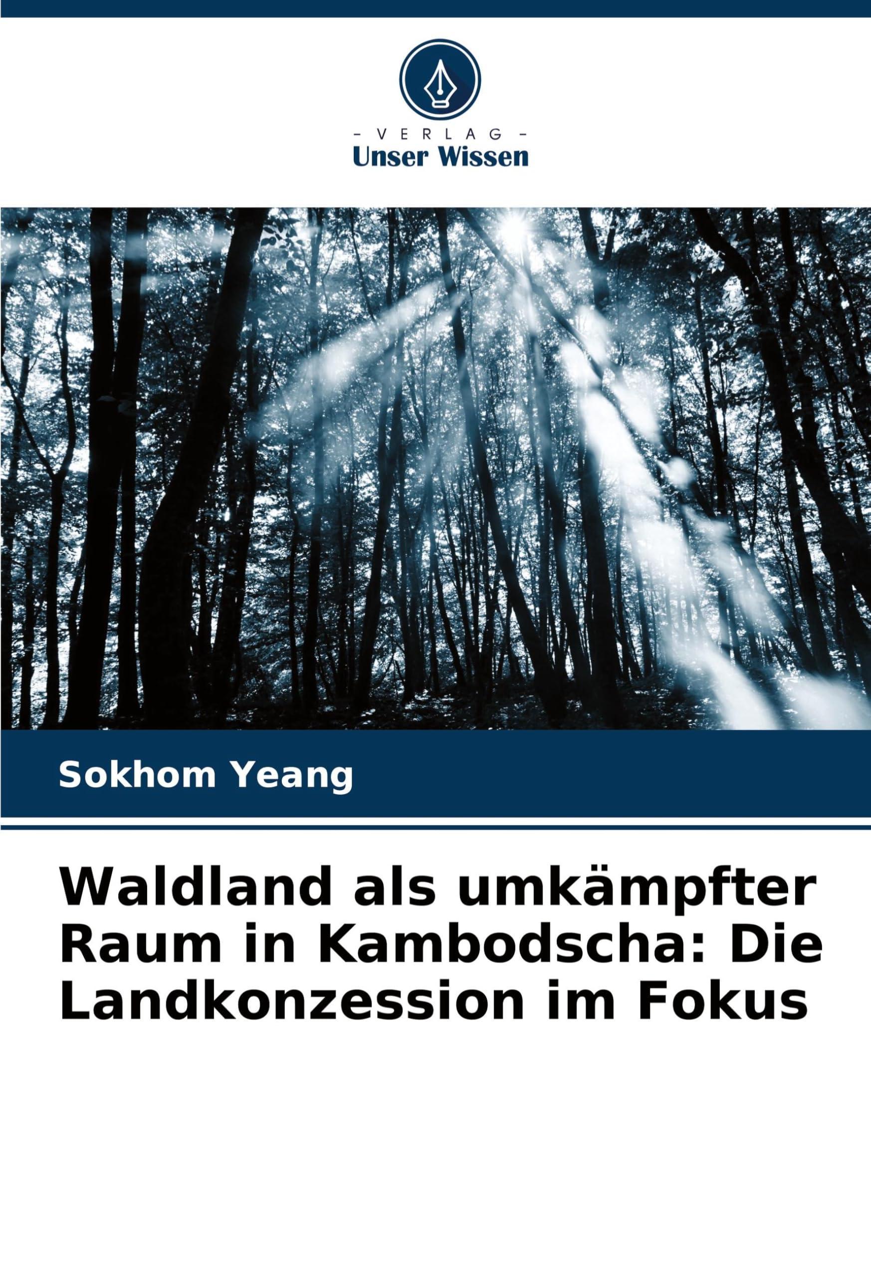 Waldland als umkämpfter Raum in Kambodscha: Die Landkonzession im Fokus Law