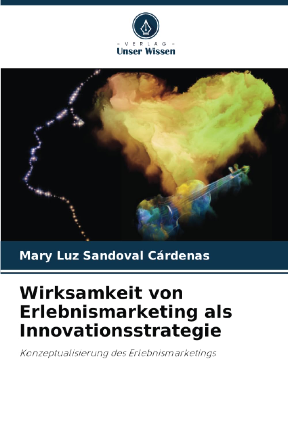 Wirksamkeit von Erlebnismarketing als Innovationsstrategie: Konzeptualisierung des Erlebnismarketings Law