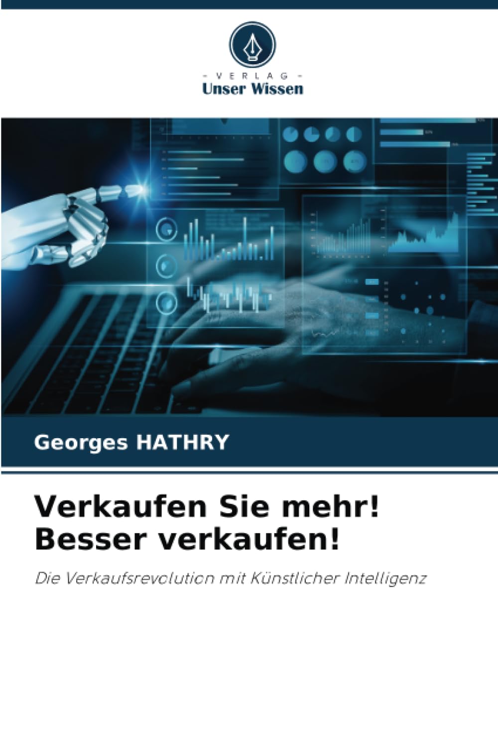 Verkaufen Sie mehr! Besser verkaufen!: Die Verkaufsrevolution mit Künstlicher Intelligenz Law