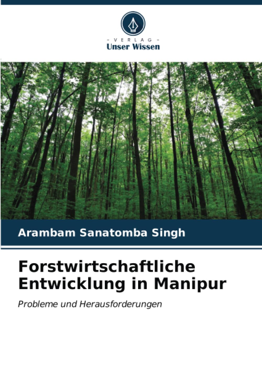 Forstwirtschaftliche Entwicklung in Manipur Natural Sciences