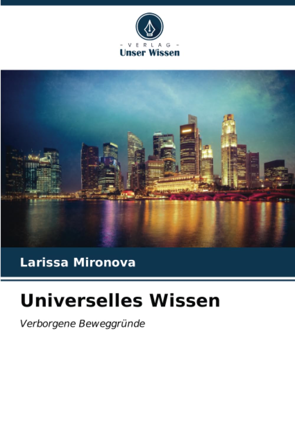 Universelles Wissen: Verborgene Beweggründe Law