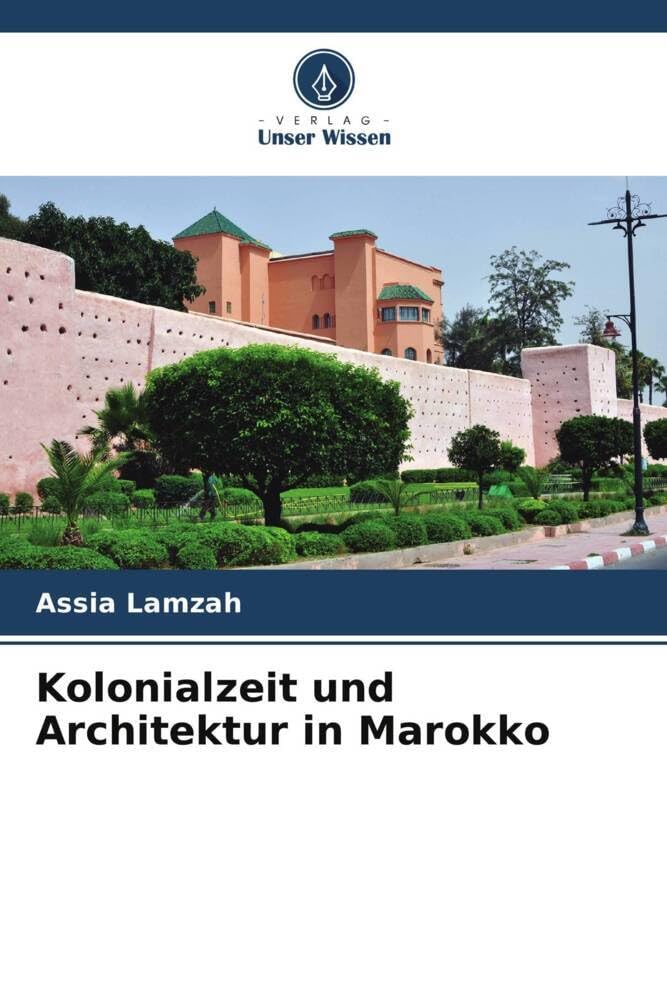 Kolonialzeit und Architektur in Marokko: DE Architecture
