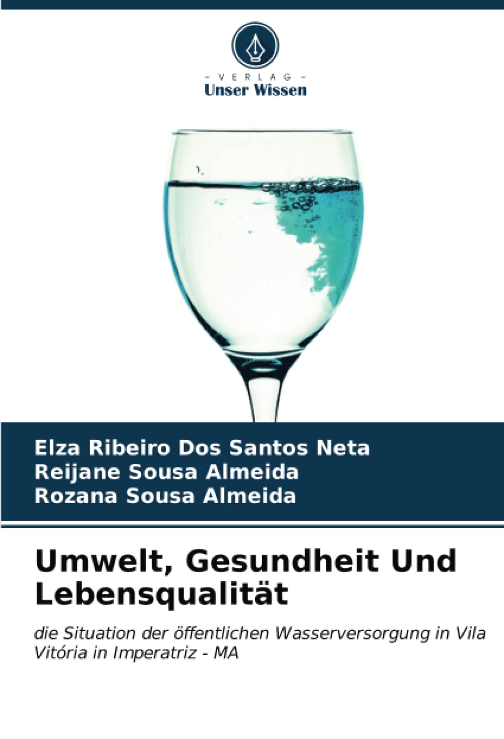 Umwelt, Gesundheit Und Lebensqualität: die Situation der öffentlichen Wasserversorgung in Vila Vitória in Imperatriz - MA Geology & Geography