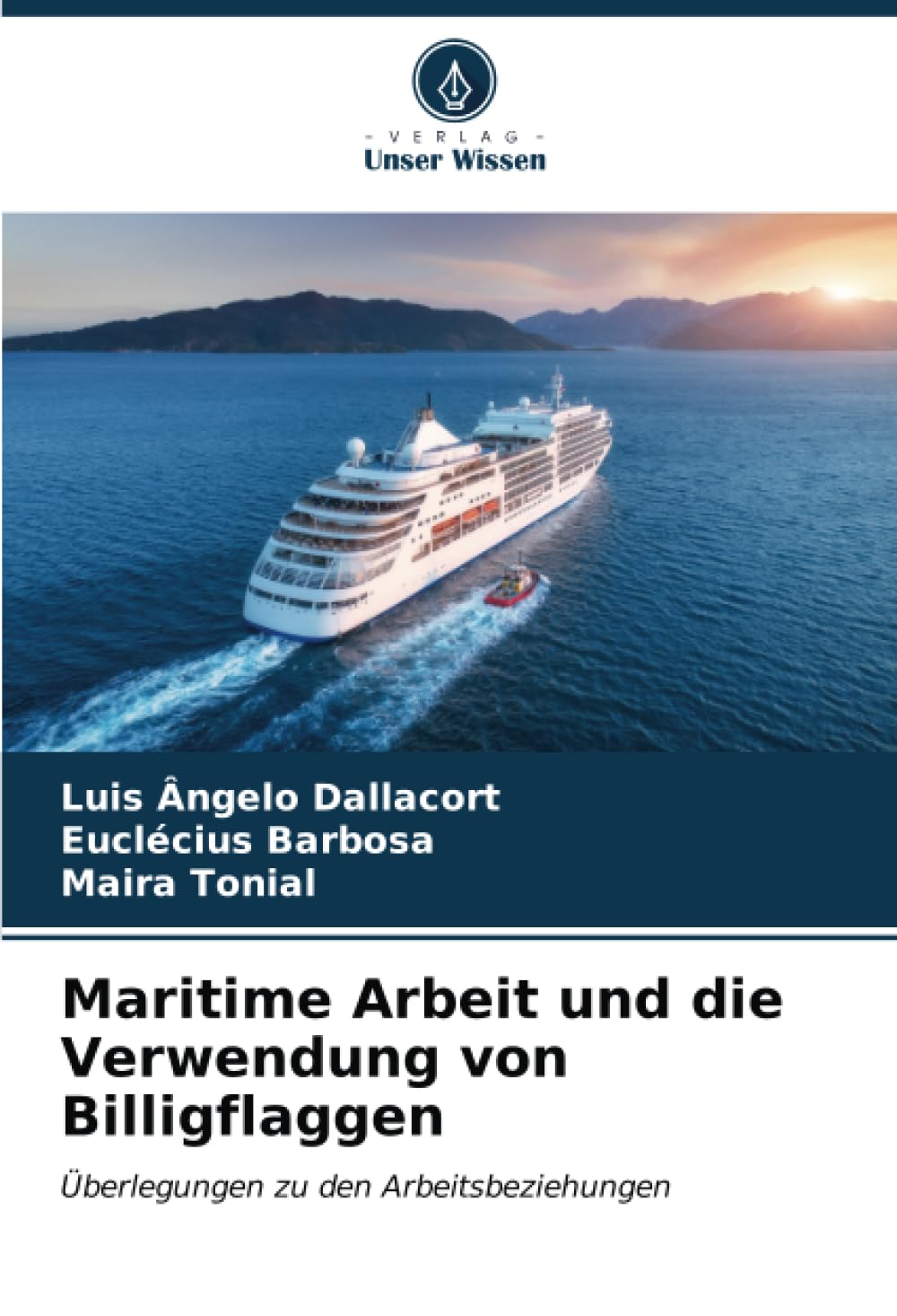 Maritime Arbeit und die Verwendung von Billigflaggen: Überlegungen zu den Arbeitsbeziehungen Law