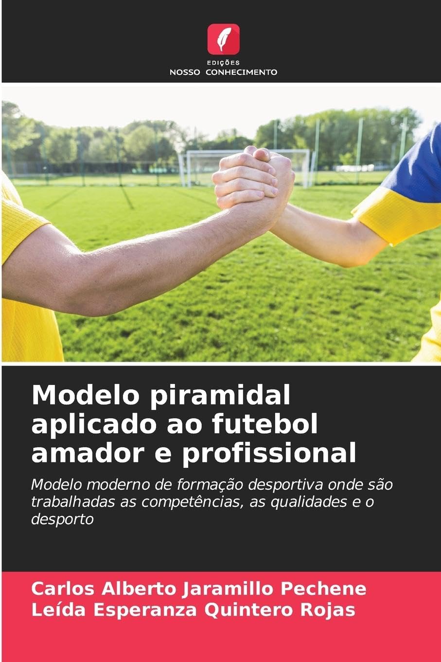 Modelo piramidal aplicado ao futebol amador e profissional Leisure & Fun