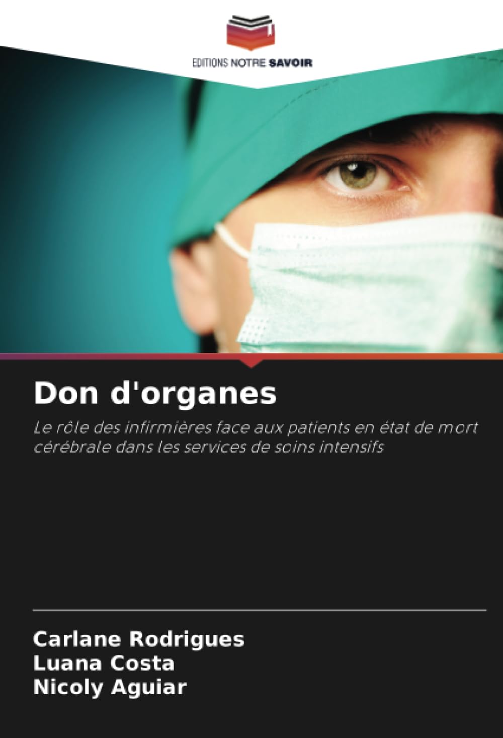 Don d'organes: Le rôle des infirmières face aux patients en état de mort cérébrale dans les services de soins intensifs book