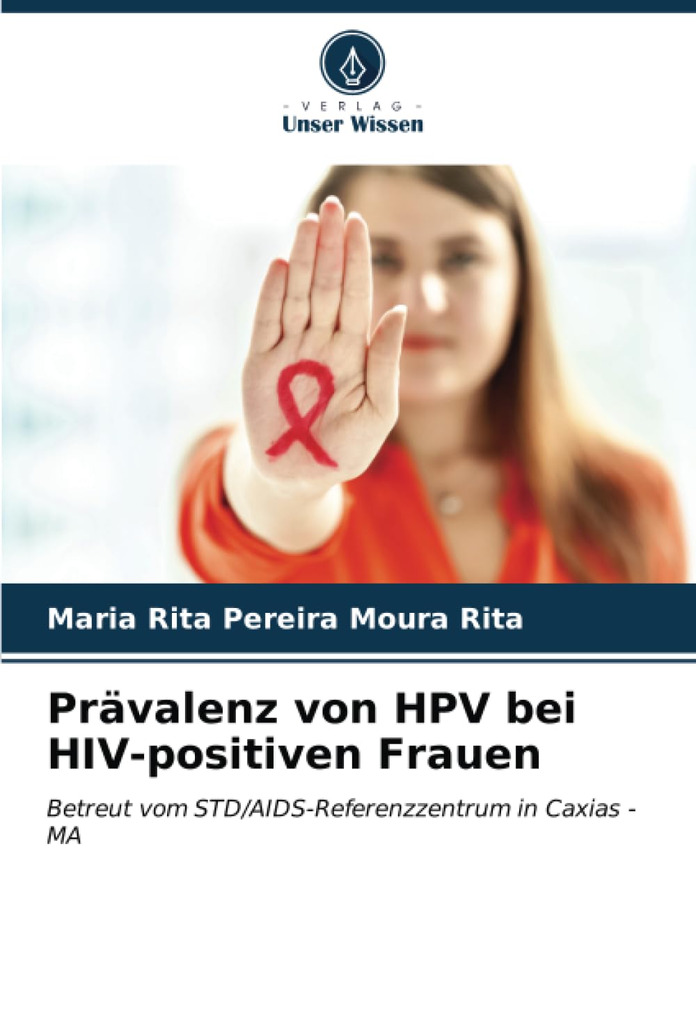 Prävalenz von HPV bei HIV-positiven Frauen: Betreut vom STD/AIDS-Referenzzentrum in Caxias - MA Law
