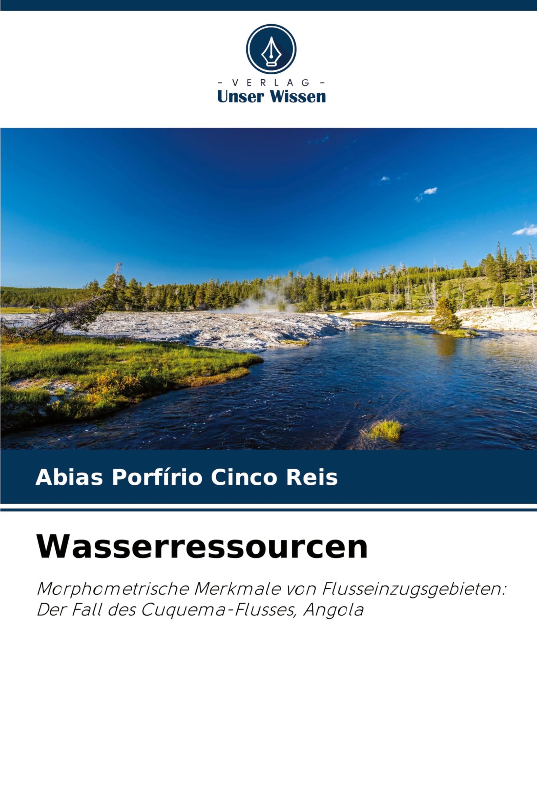 Wasserressourcen: Morphometrische Merkmale von Flusseinzugsgebieten: Der Fall des Cuquema-Flusses, Angola Media & Communication