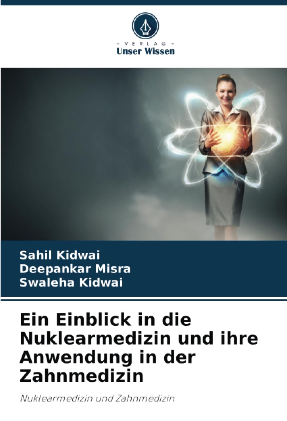 Ein Einblick in die Nuklearmedizin und ihre Anwendung in der Zahnmedizin: Nuklearmedizin und Zahnmedizin Medicine