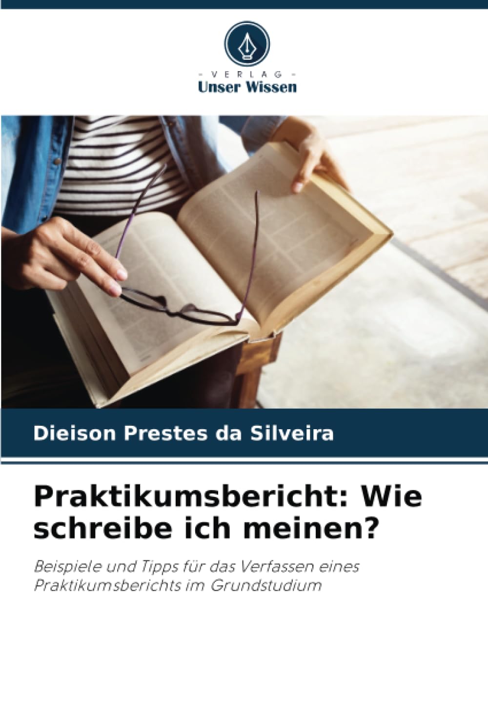 Praktikumsbericht: Wie schreibe ich meinen?: Beispiele und Tipps für das Verfassen eines Praktikumsberichts im Grundstudium Business, Finance & Career