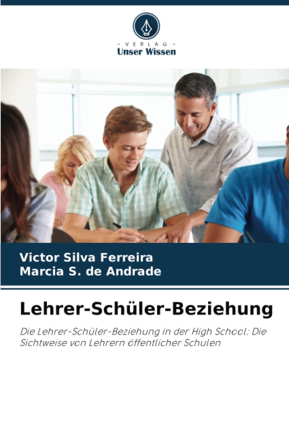 Lehrer-Schüler-Beziehung: Die Lehrer-Schüler-Beziehung in der High School: Die Sichtweise von Lehrern öffentlicher Schulen Psychology