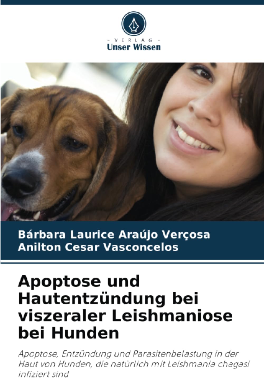Apoptose und Hautentzündung bei viszeraler Leishmaniose bei Hunden: Apoptose, Entzündung und Parasitenbelastung in der Haut von Hunden, die natürlich mit Leishmania chagasi infiziert sind Medicine