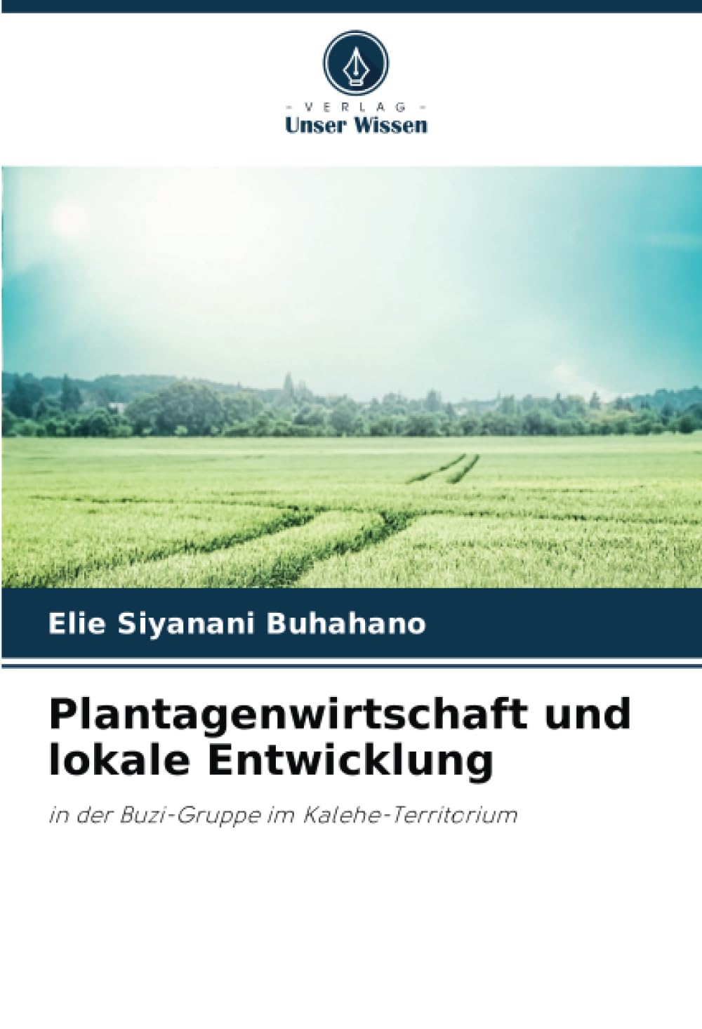 Plantagenwirtschaft und lokale Entwicklung: in der Buzi-Gruppe im Kalehe-Territorium Media & Communication