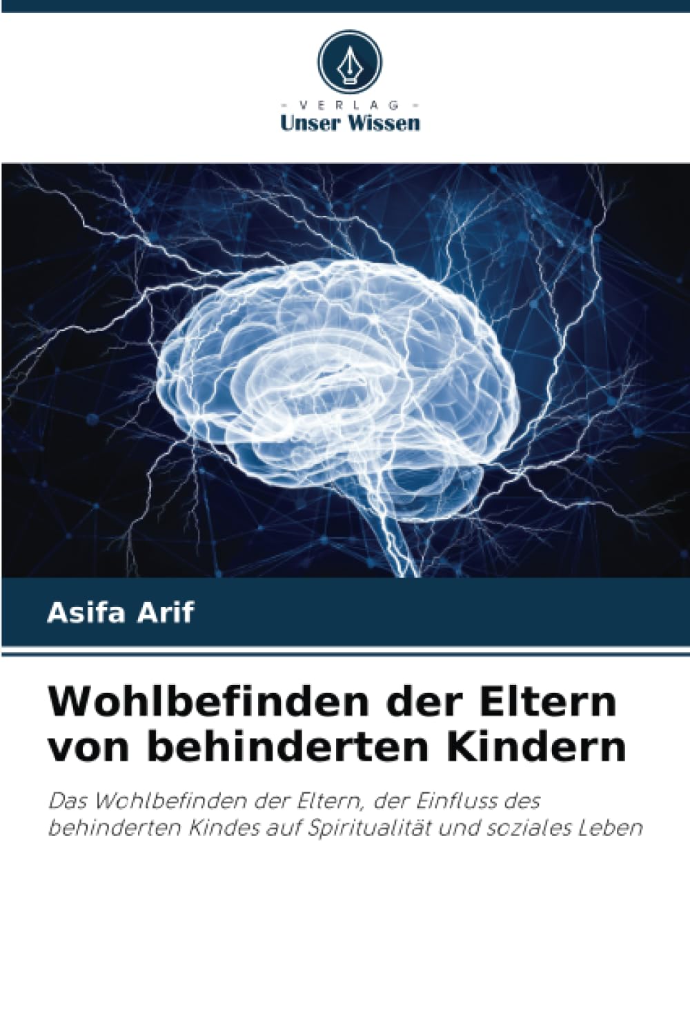 Wohlbefinden der Eltern von behinderten Kindern: Das Wohlbefinden der Eltern, der Einfluss des behinderten Kindes auf Spiritualität und soziales Leben Lifestyle