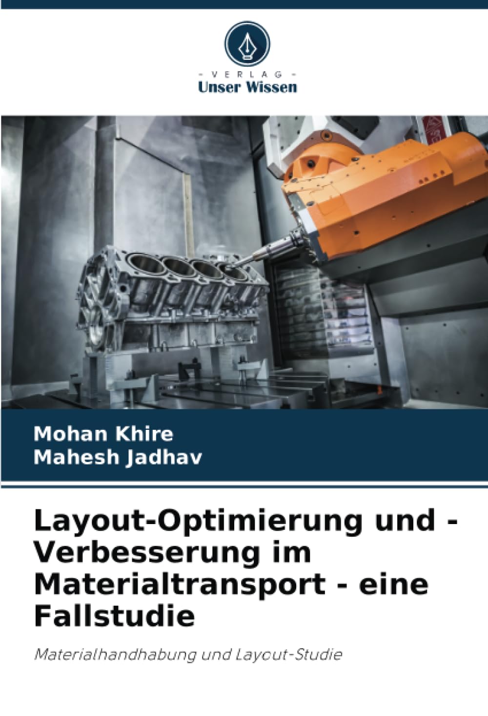 Layout-Optimierung und -Verbesserung im Materialtransport - eine Fallstudie: Materialhandhabung und Layout-Studie Business & Technology