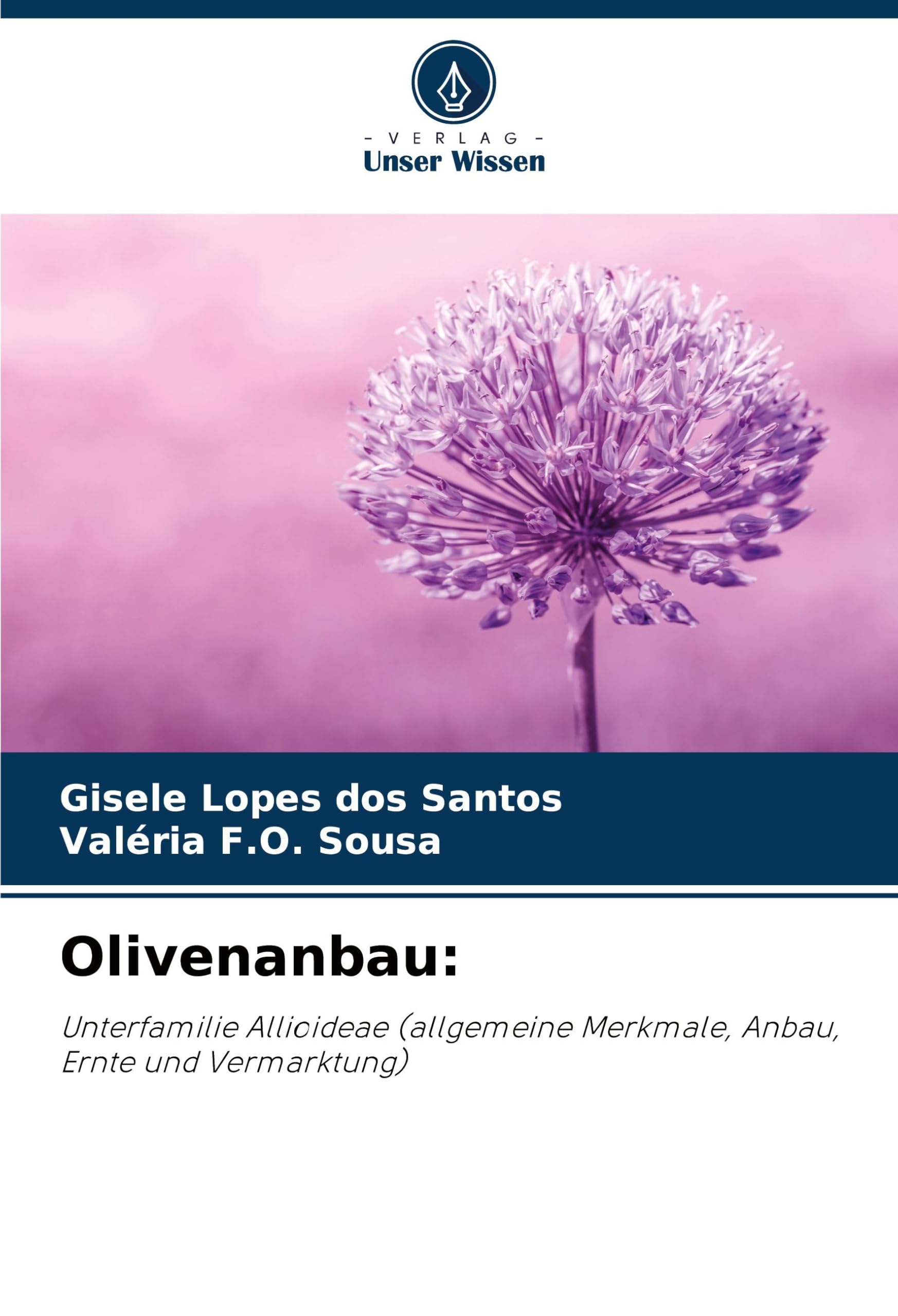 Olivenanbau:: Unterfamilie Allioideae (allgemeine Merkmale, Anbau, Ernte und Vermarktung) Media & Communication