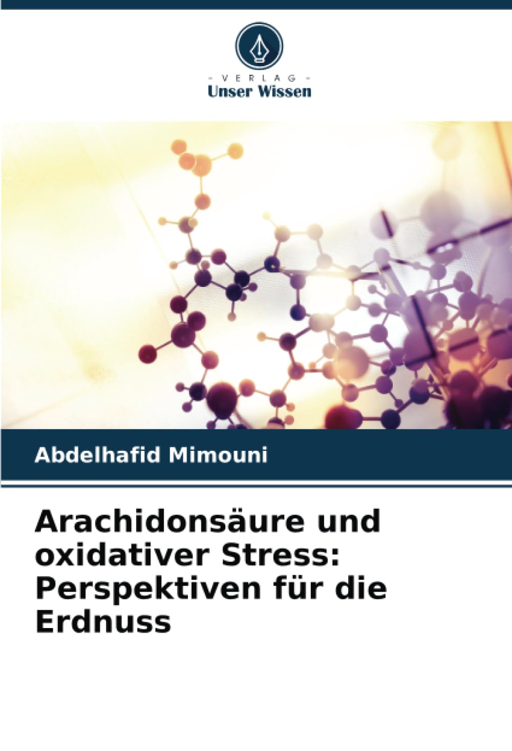 Arachidonsäure und oxidativer Stress: Perspektiven für die Erdnuss: DE Media & Communication
