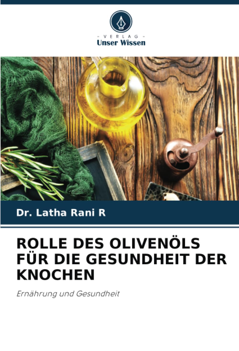 ROLLE DES OLIVENÖLS FÜR DIE GESUNDHEIT DER KNOCHEN: Ernährung und Gesundheit Media & Communication