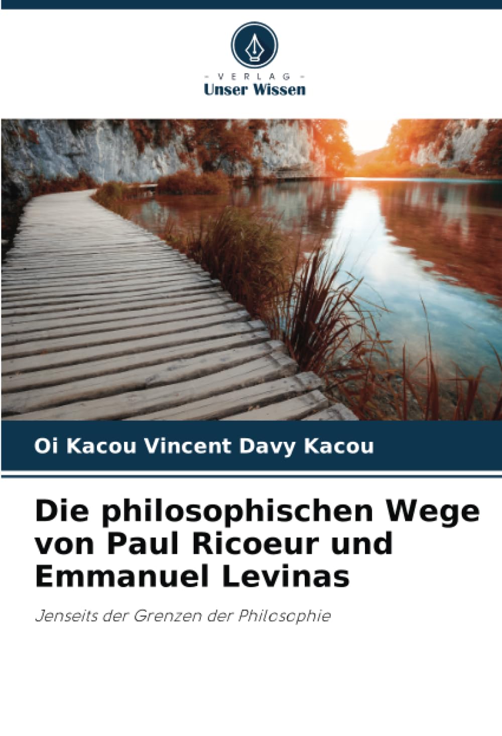 Die philosophischen Wege von Paul Ricoeur und Emmanuel Levinas: Jenseits der Grenzen der Philosophie Philosophy