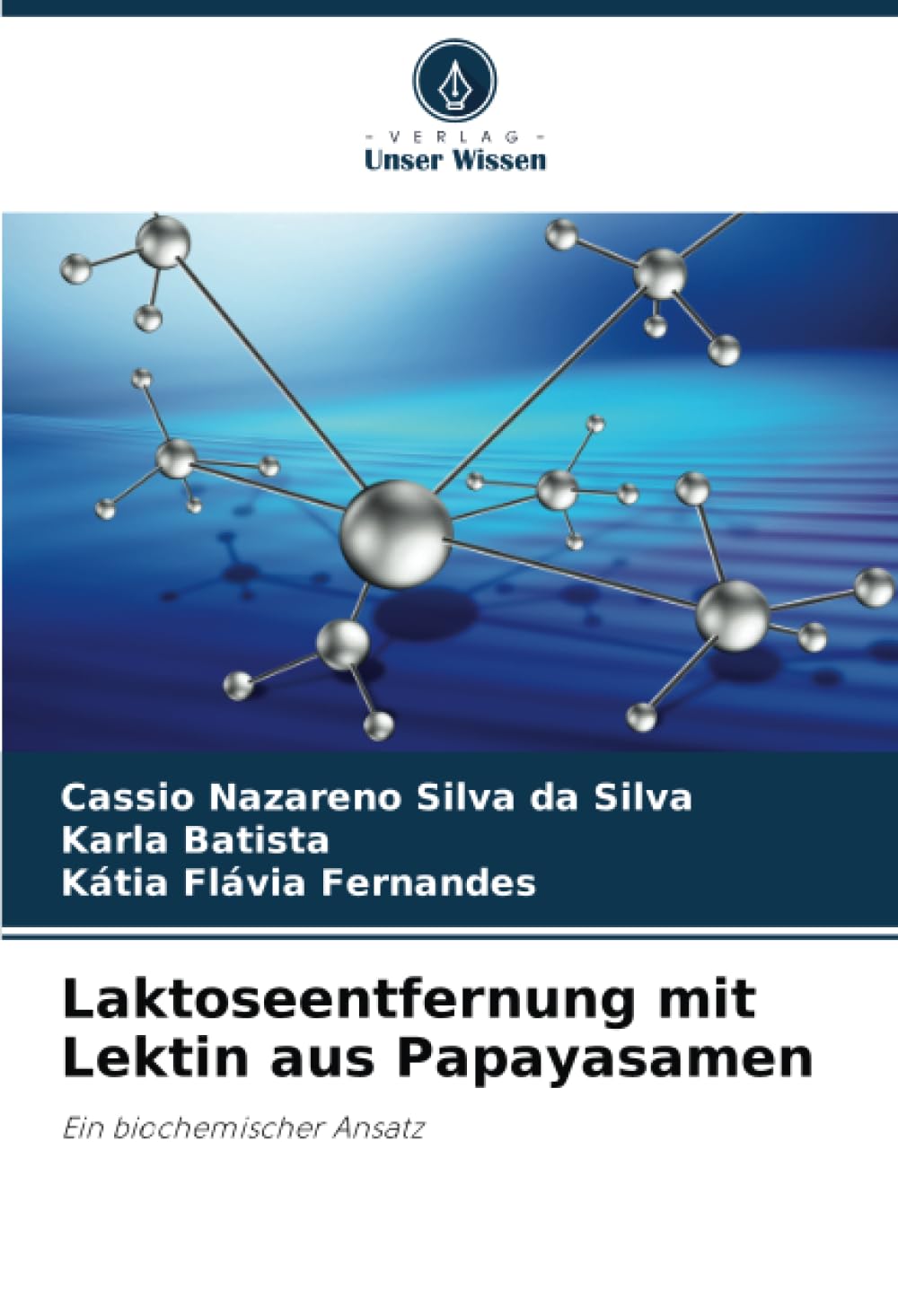 Laktoseentfernung mit Lektin aus Papayasamen: Ein biochemischer Ansatz Natural Sciences