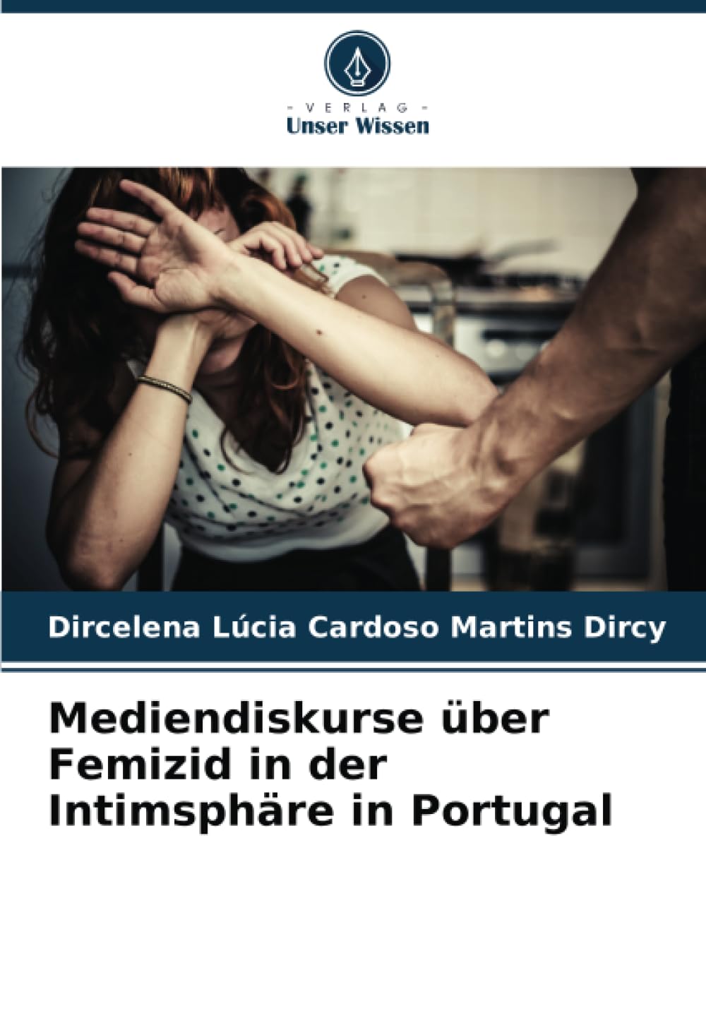 Mediendiskurse über Femizid in der Intimsphäre in Portugal Psychology