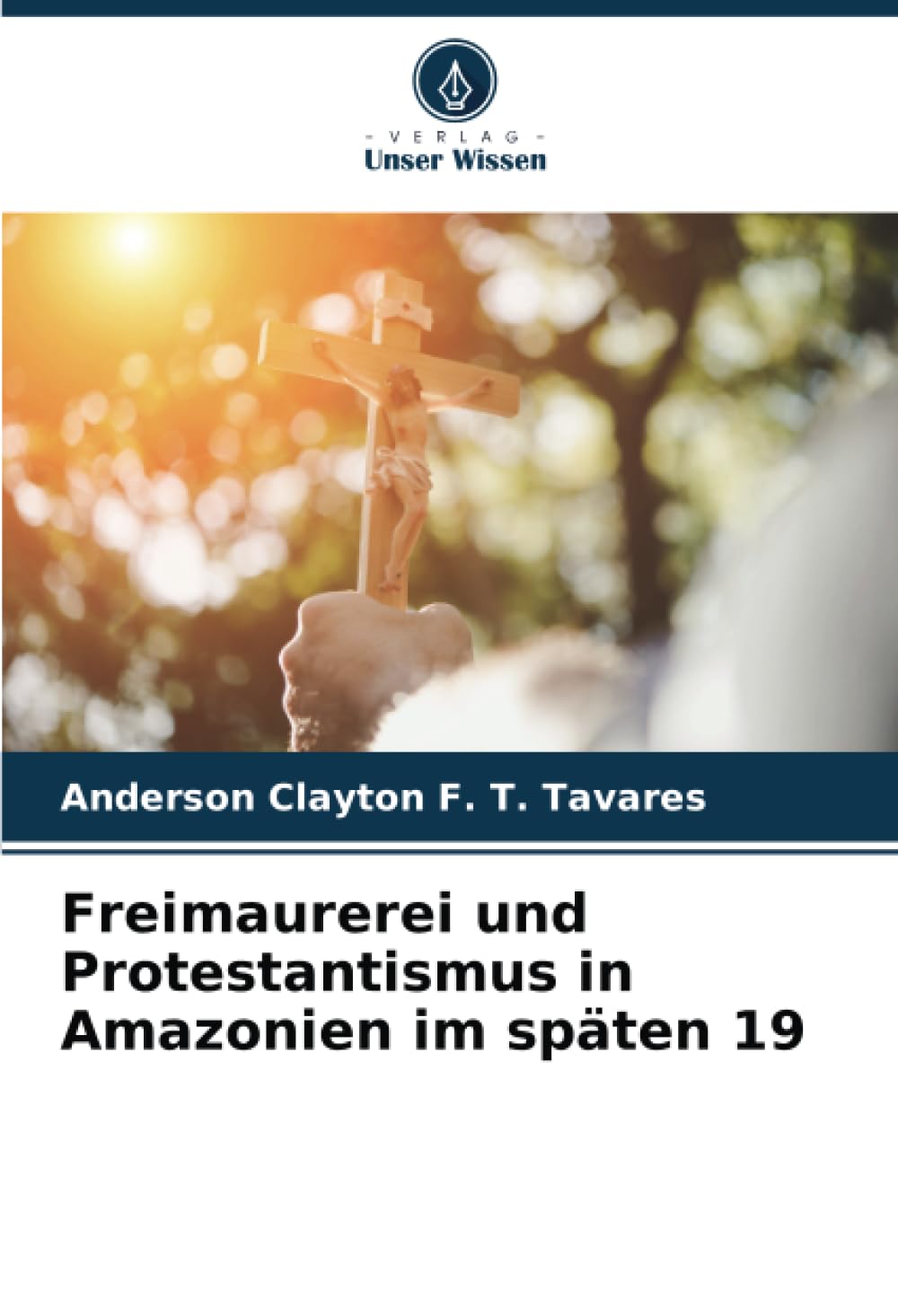 Freimaurerei und Protestantismus in Amazonien im späten 19 Politics & History