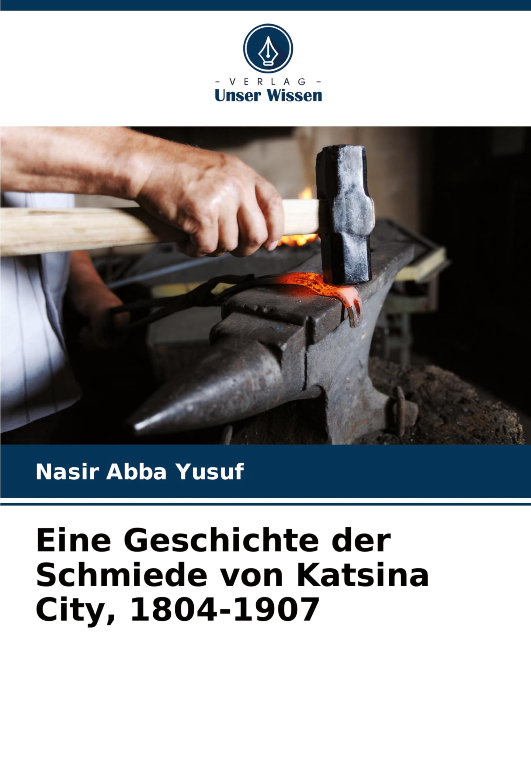 Eine Geschichte der Schmiede von Katsina City, 1804-1907 Books