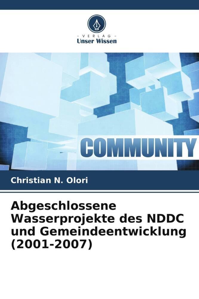 Abgeschlossene Wasserprojekte des NDDC und Gemeindeentwicklung (2001-2007) Business, Finance & Career
