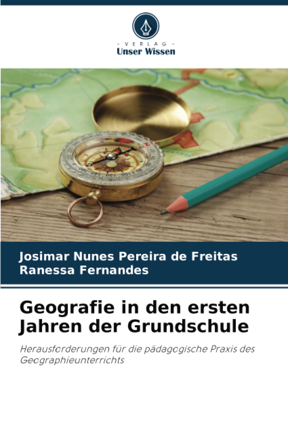 Geografie in den ersten Jahren der Grundschule: Herausforderungen für die pädagogische Praxis des Geographieunterrichts Business, Finance & Career