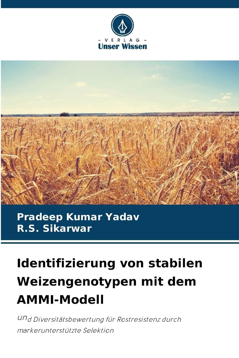 Identifizierung von stabilen Weizengenotypen mit dem AMMI-Modell Natural Sciences