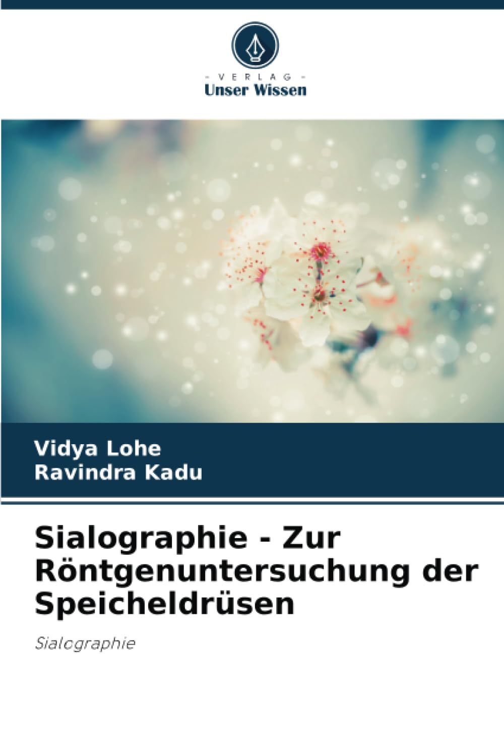 Sialographie - Zur Röntgenuntersuchung der Speicheldrüsen: Sialographie Medicine