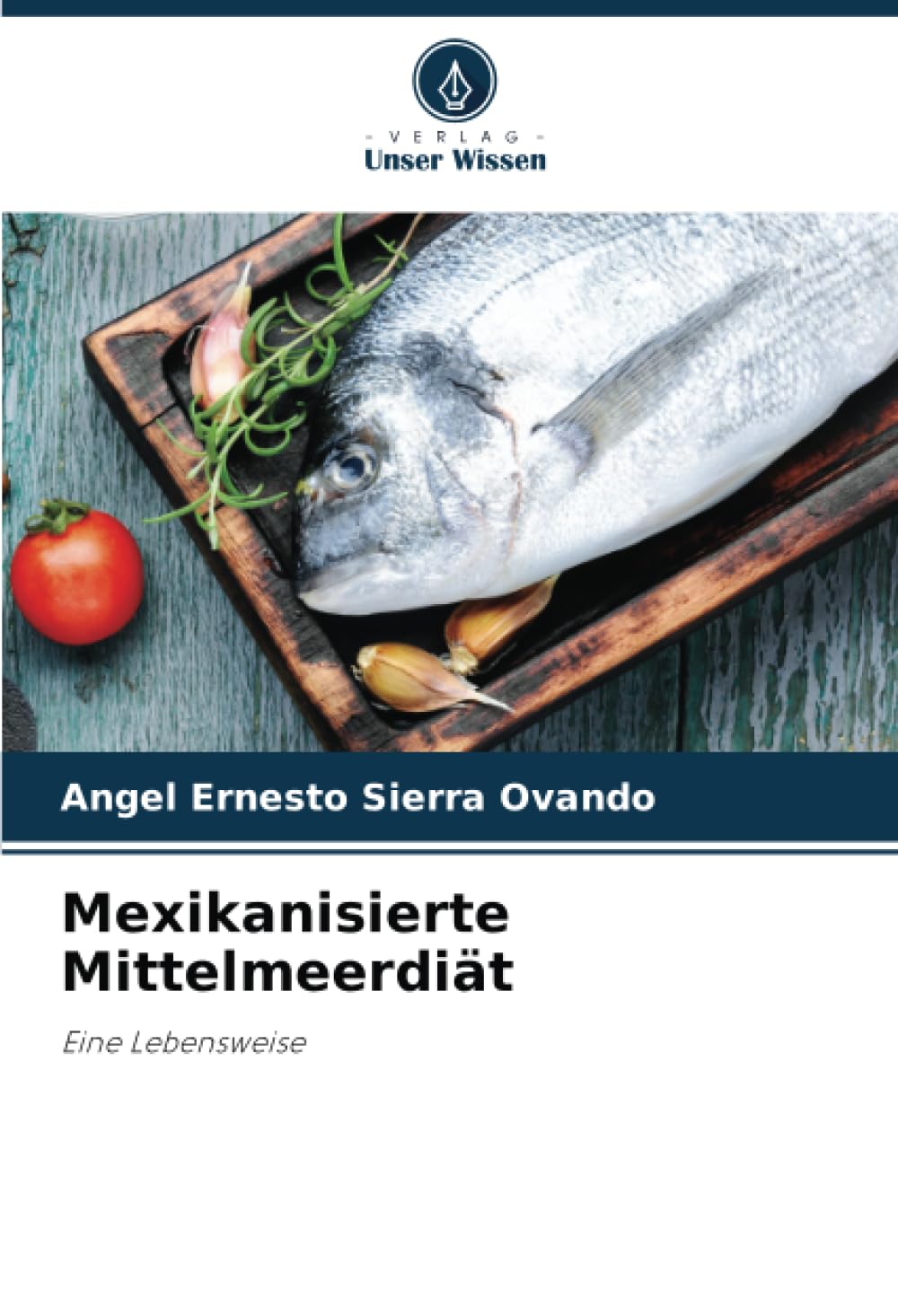 Mexikanisierte Mittelmeerdiät: Eine Lebensweise Media & Communication