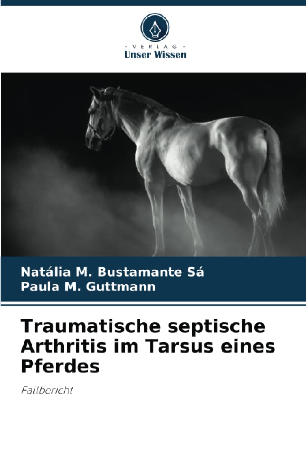 Traumatische septische Arthritis im Tarsus eines Pferdes: Fallbericht Medicine