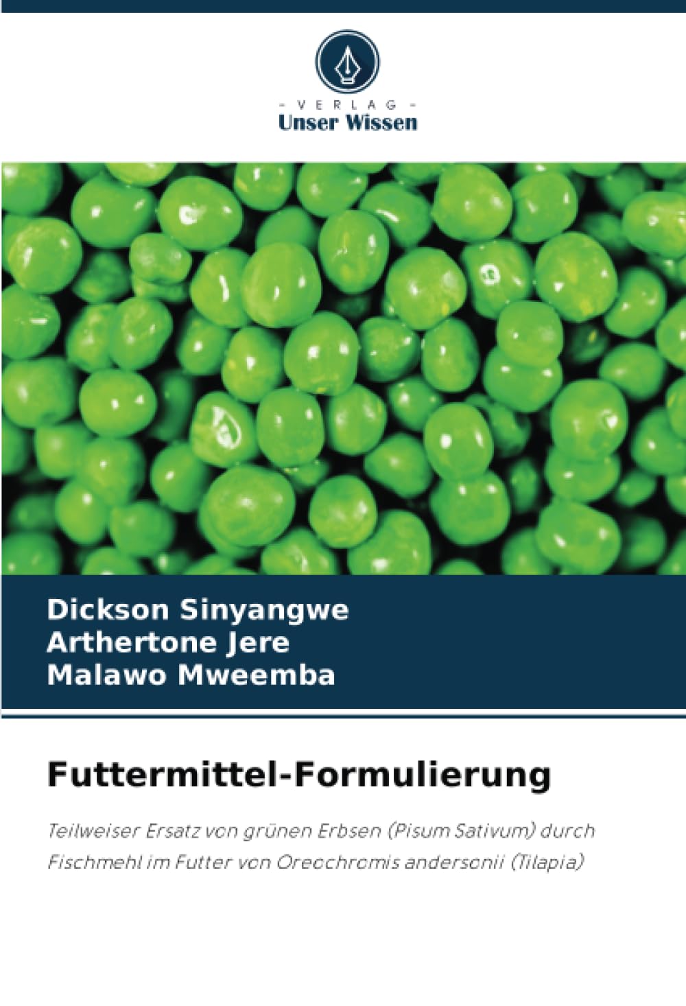 Futtermittel-Formulierung: Teilweiser Ersatz von grünen Erbsen (Pisum Sativum) durch Fischmehl im Futter von Oreochromis andersonii (Tilapia) Media & Communication