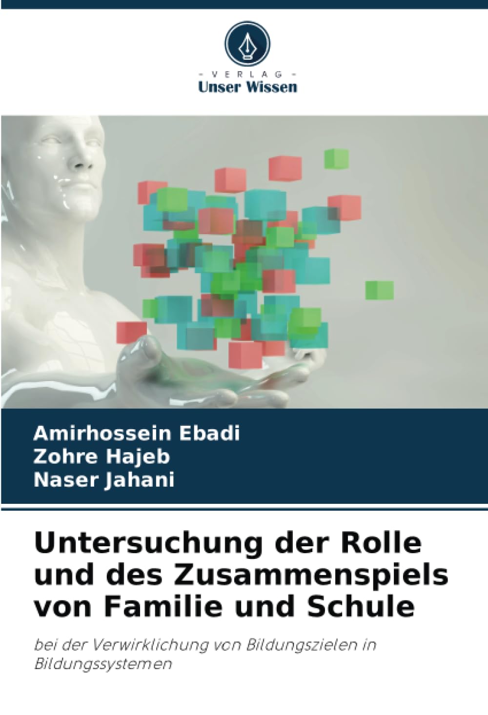 Untersuchung der Rolle und des Zusammenspiels von Familie und Schule: bei der Verwirklichung von Bildungszielen in Bildungssystemen Business, Finance & Career