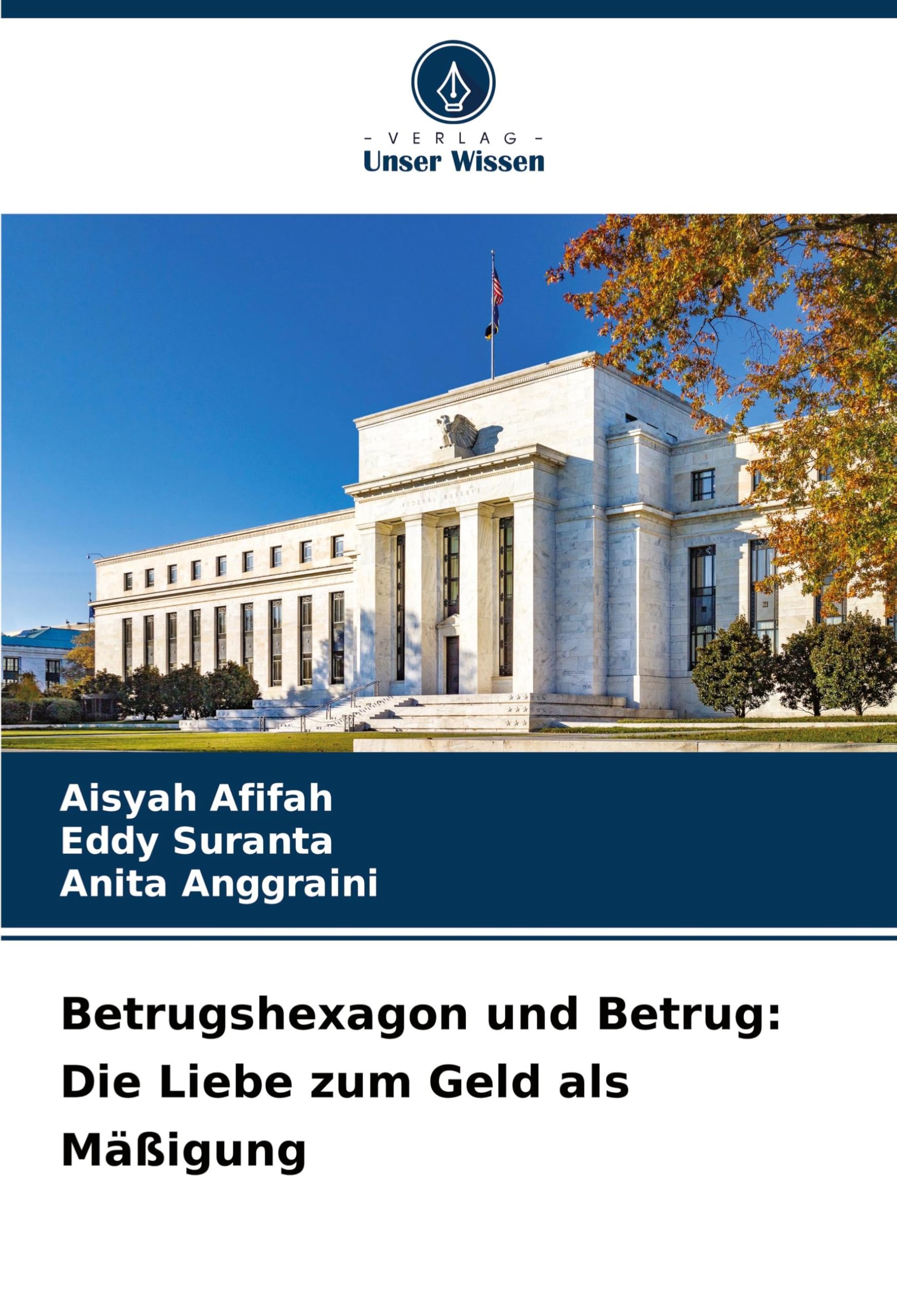 Betrugshexagon und Betrug: Die Liebe zum Geld als Mäßigung: DE Law