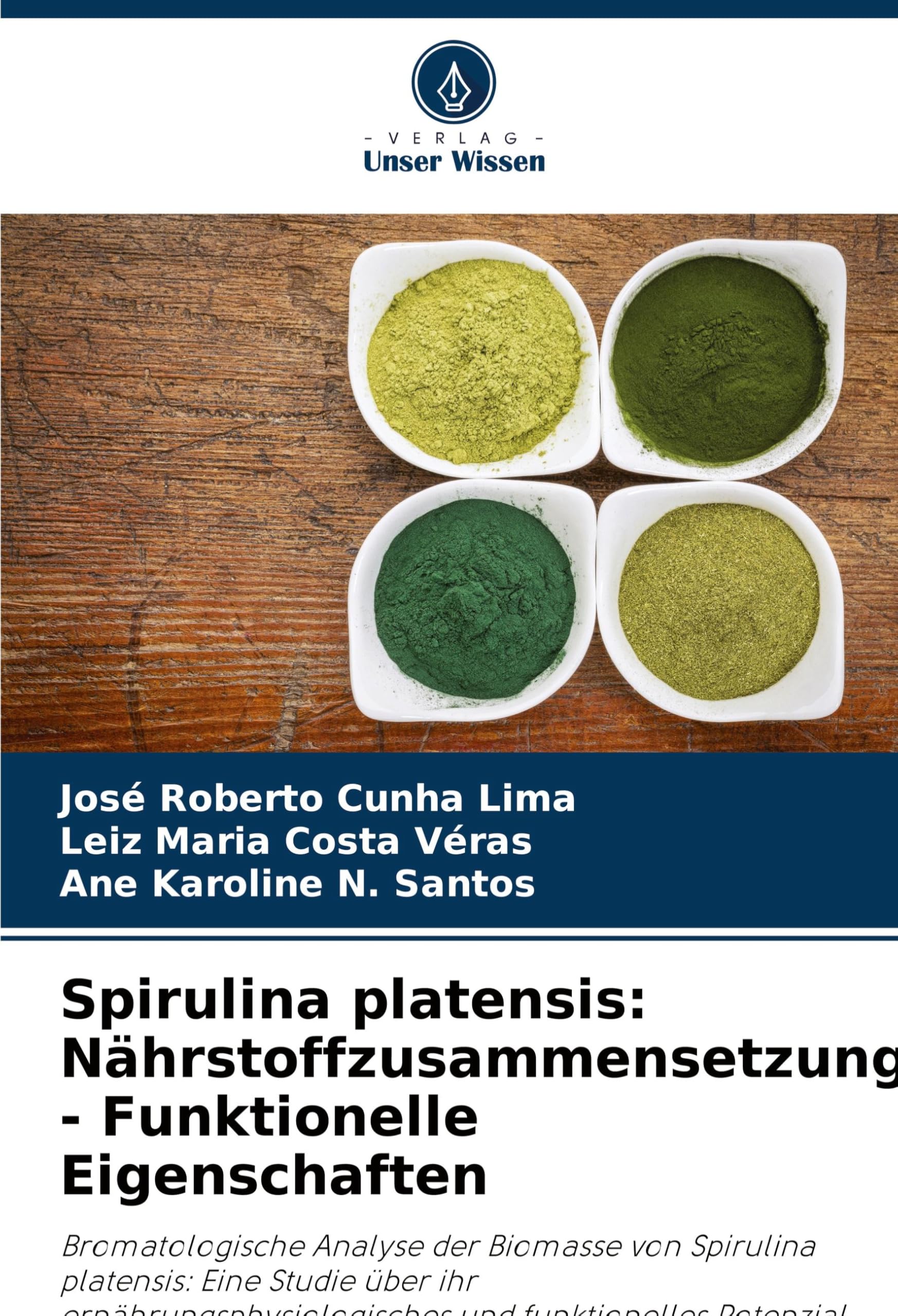 Spirulina platensis: Nährstoffzusammensetzung - Funktionelle Eigenschaften: Bromatologische Analyse der Biomasse von Spirulina platensis: Eine Studie ... und funktionelles Potenzial Medicine