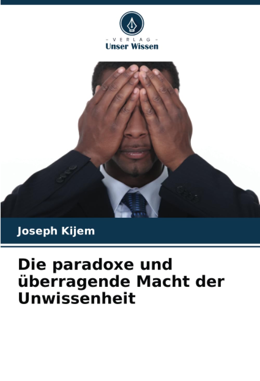 Die paradoxe und überragende Macht der Unwissenheit Law