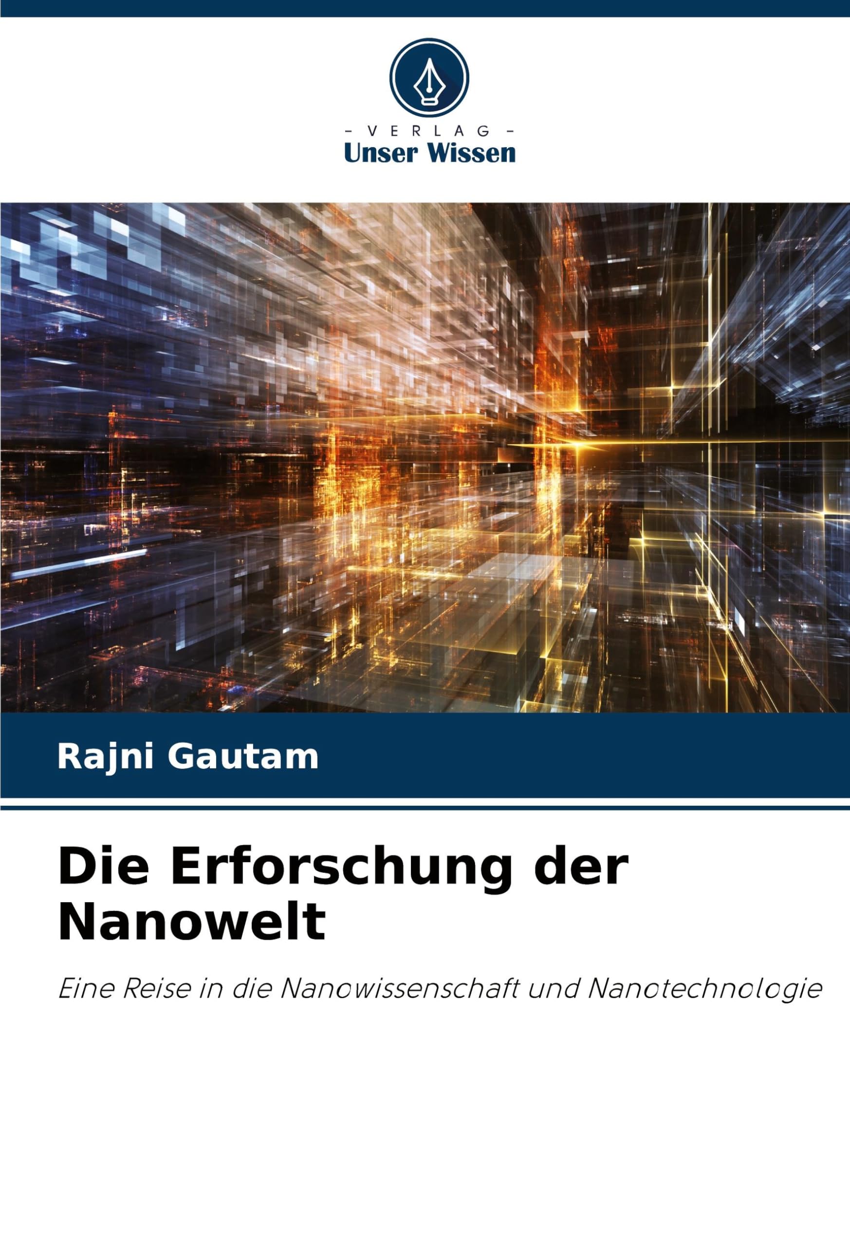 Die Erforschung der Nanowelt: Eine Reise in die Nanowissenschaft und Nanotechnologie Media & Communication