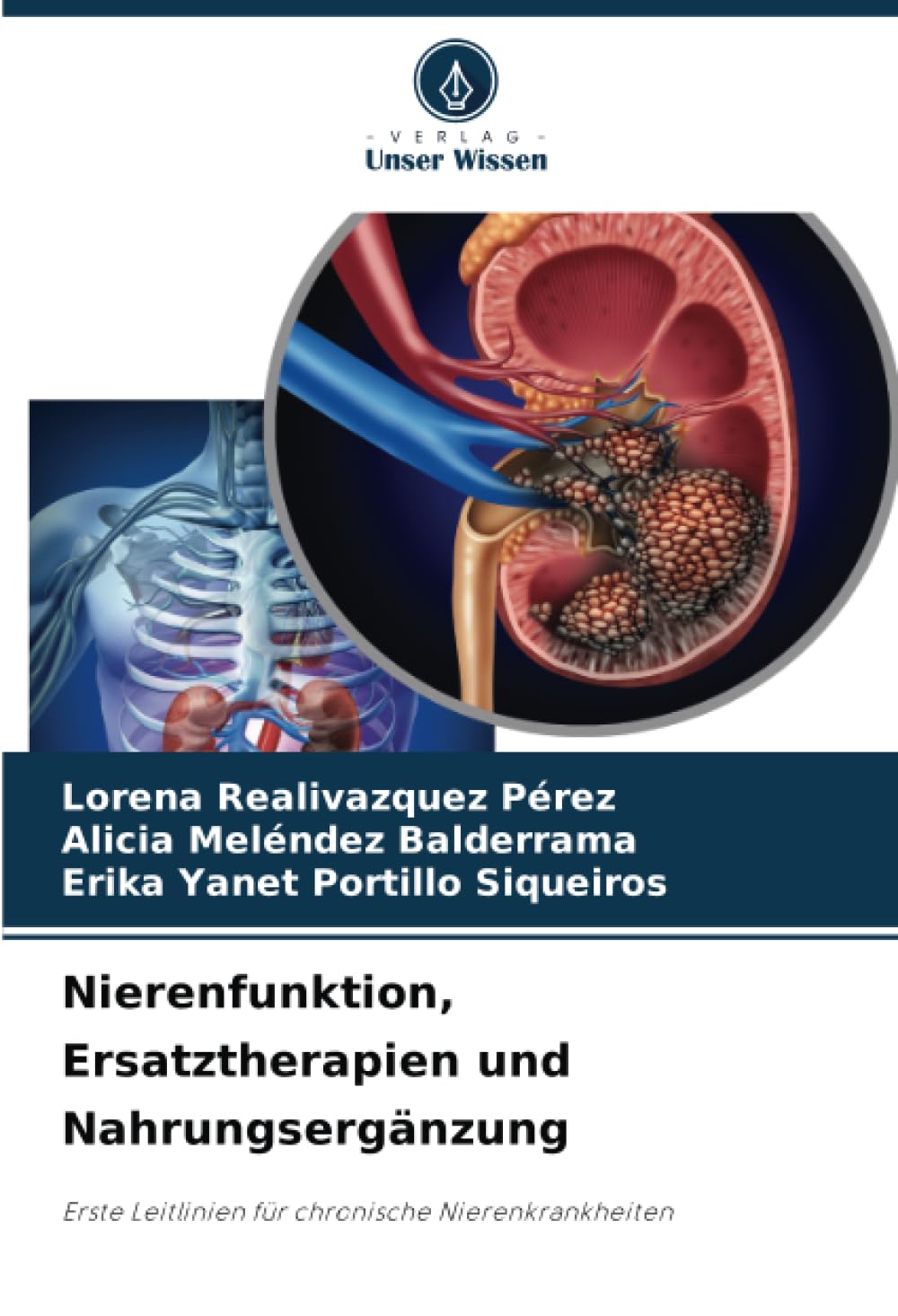 Nierenfunktion, Ersatztherapien und Nahrungsergänzung: Erste Leitlinien für chronische Nierenkrankheiten Medicine