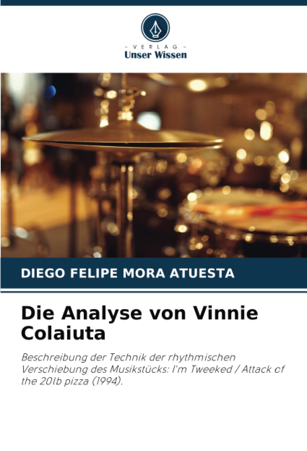 Die Analyse von Vinnie Colaiuta: Beschreibung der Technik der rhythmischen Verschiebung des Musikstücks: I'm Tweeked / Attack of the 20lb pizza (1994). Arts & Music