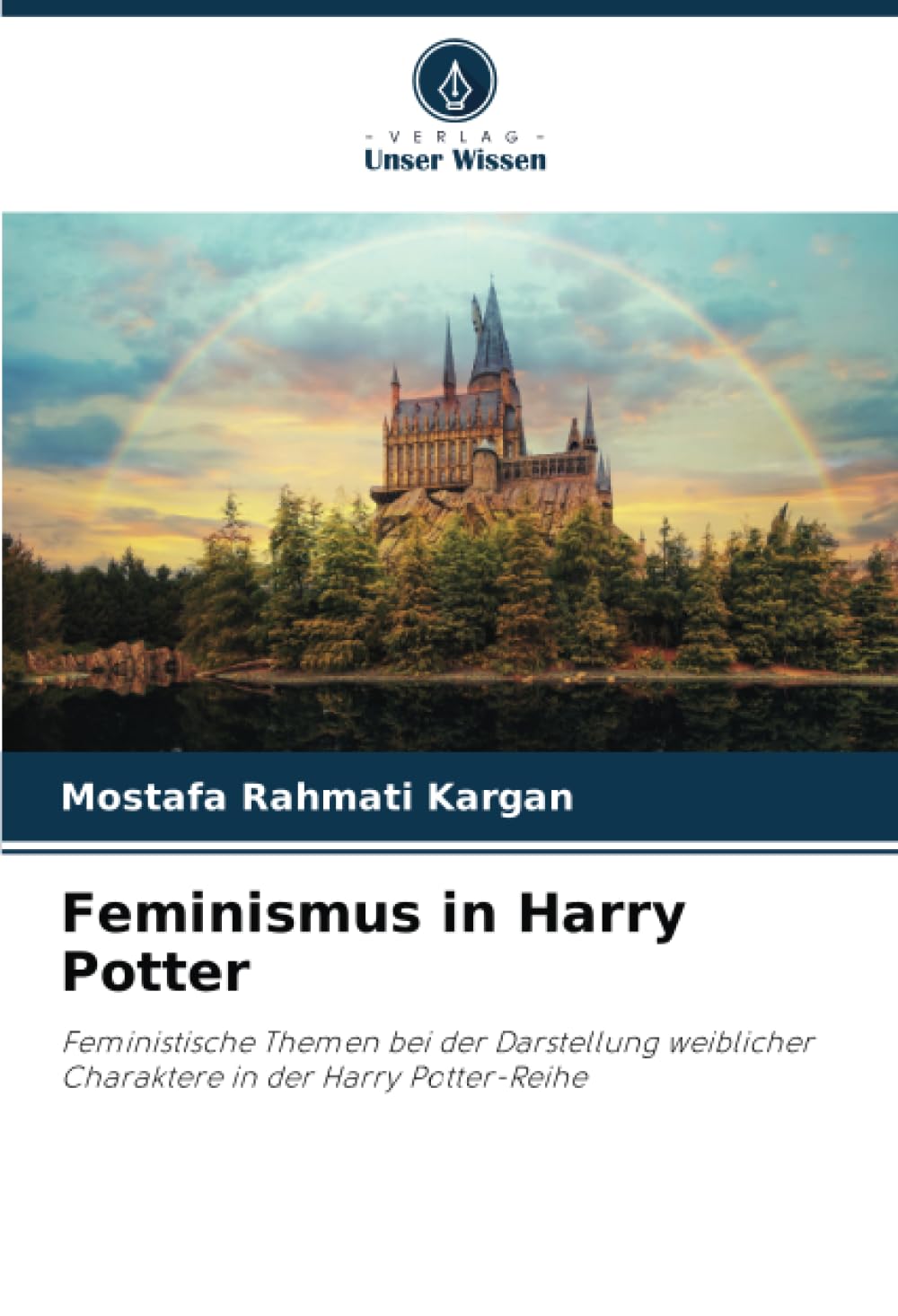 Feminismus in Harry Potter: Feministische Themen bei der Darstellung weiblicher Charaktere in der Harry Potter-Reihe Learning & Reference