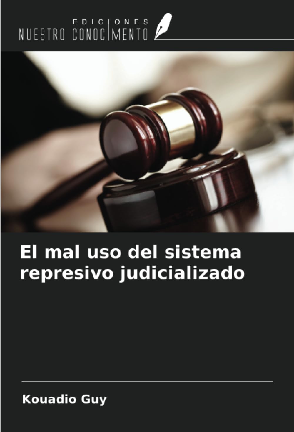 El mal uso del sistema represivo judicializado book