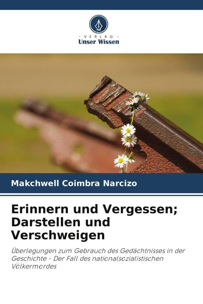 Erinnern und Vergessen; Darstellen und Verschweigen Natural Sciences