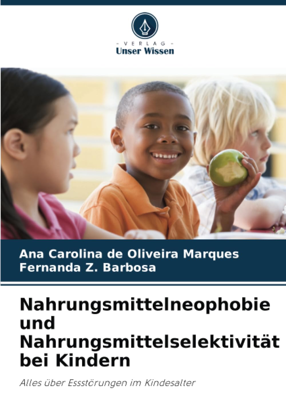Nahrungsmittelneophobie und Nahrungsmittelselektivität bei Kindern: Alles über Essstörungen im Kindesalter Medicine
